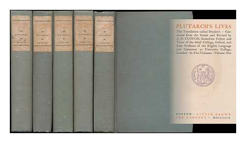 DRYDEN, JOHN (1631-1700). CLOUGH, ARTHUR HUGH (1819-1861) - Plutarch's lives : The translation called Dryden's. Corrected from the Greek and revised by A.H.Clough... Complete in five volumes