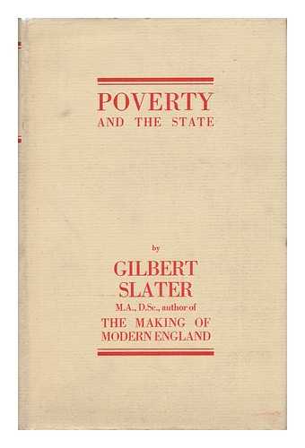 SLATER, GILBERT (1864-1938) - Poverty and the State, by Gilbert Slater