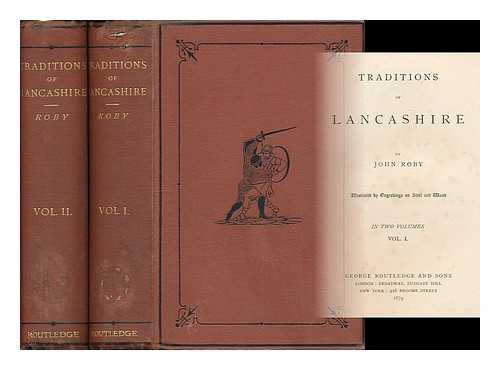 ROBY, JOHN (1793-1850) - Traditions of Lancashire [Complete in 2 volumes]