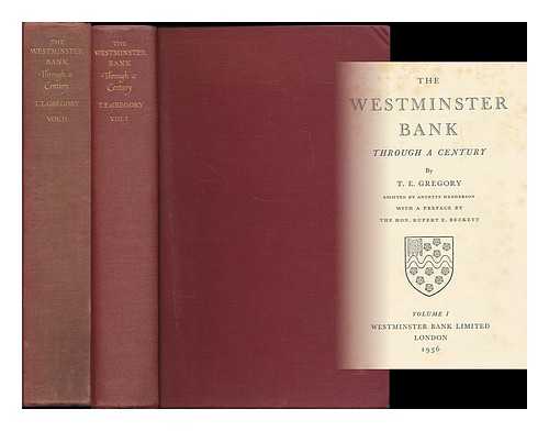 GREGORY, THEODORE EMANUEL GUGENHEIM, SIR - The Westminster Bank through a Century. By T. E. Gregory, assisted by Annette Henderson, etc. [With plates] - [Complete in 2 volumes]