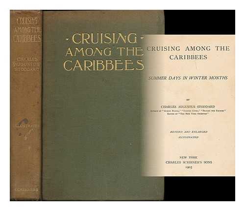 STODDARD, CHARLES AUGUSTUS (1833-1920) - Cruising among the Caribbees, summer days in winter months