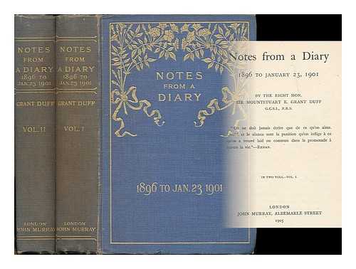 GRANT DUFF, MOUNTSTUART E. (MOUNTSTUART ELPHINSTONE), SIR (1829-1906) - Notes from a diary : 1896 to January 23, 1901