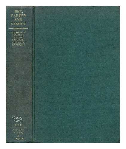 FOGARTY, MICHAEL PATRICK - Sex, career and family : including an international review of women's roles / Michael P. Fogarty, Rhona Rapoport, Robert N. Rapoport