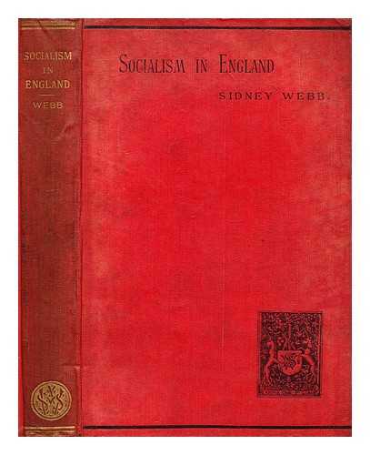 WEBB, SIDNEY - Socialism in England