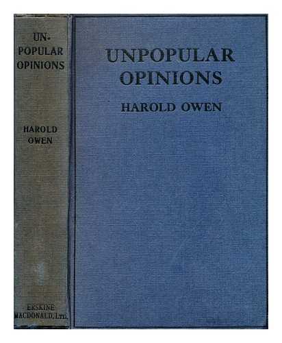 OWEN, HAROLD (1872-1930) - Unpopular opinions : a diary of political protest