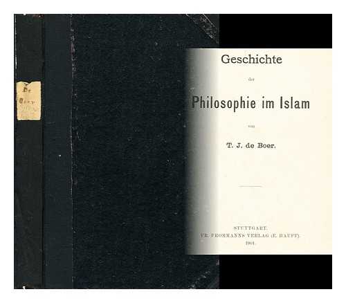 BOER, T. J. DE (TJITZE J.) (1866-?) - Geschichte der philosophie im Islam / von T. J. de Boer