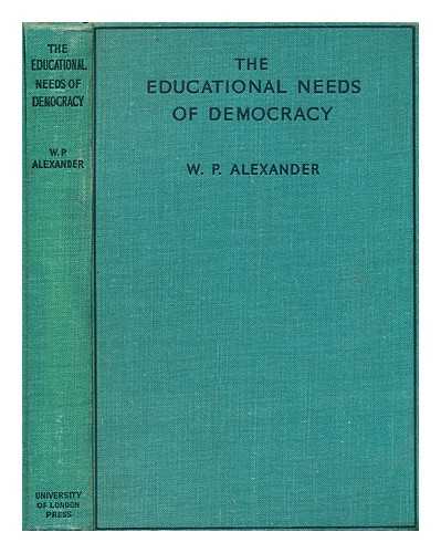 ALEXANDER, WILLIAM, SIR (1905-?) - The educational needs of democracy