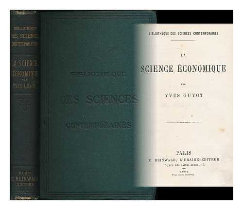 GUYOT, YVES (1843-1928) - La science economique / par Yves Guyot