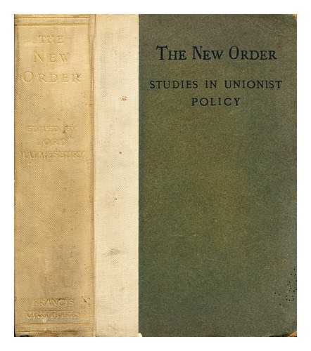 MALMESBURY, LORD (ED.) - The new order : studies in unionist policy / edited by Lord Malmesbury