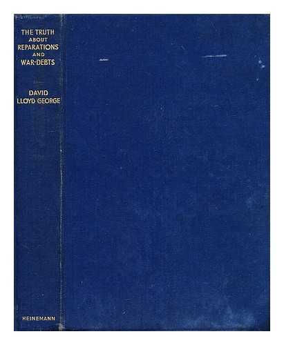 LLOYD GEORGE, DAVID (1863-1945) - The truth about reparations and war-debts
