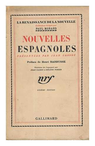 CASSOU, JEAN (1897-1986) ED. AND TR. POMIES, HELENE TR. - Nouvelles espagnoles / presentees per Jean Cassou ; preface de Henri Barbusse ; traduit de l'espagnol par Jean Cassou et Helene Pomies