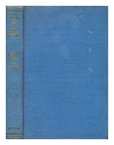 MAYHEW, EDWARD (1813?-1868) - Dogs and their management / originally written by the late E. Mayhew, then partly rewritten by A.J. Sewell. Rev. and entirely re-written by F.W. Gousems