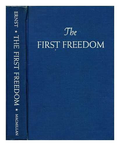 ERNST, MORRIS L. - The First Freedom