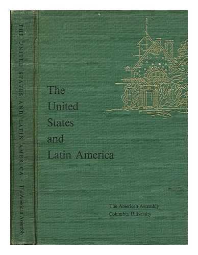 THE AMERICAN ASSEMBLY, COLUMBIA UNIVERSITY - The United States and Latin America