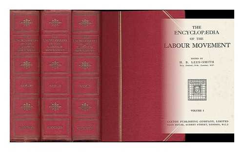 LEES-SMITH, HASTINGS BERTRAND (ED., 1878-1941) - The encyclopaedia of the Labour movement / edited by H. B. Lees-Smith [complete in 3 volumes]