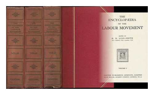 LEES-SMITH, HASTINGS BERTRAND (ED., 1878-1941) - The encyclopaedia of the Labour movement / edited by H. B. Lees-Smith [complete in 3 volumes]