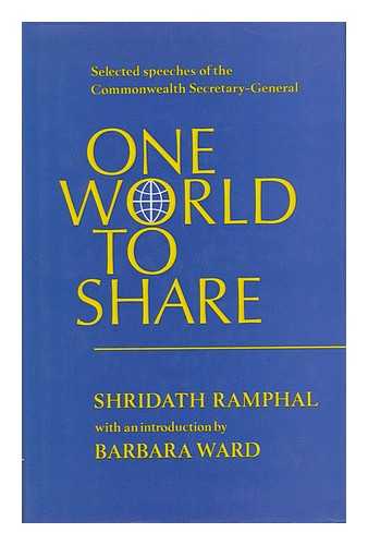 RAMPHAL, SHRIDATH - One World to Share : Selected Speeches of the Commonwealth Secretary-General, 1975-9 / Shridath Ramphal