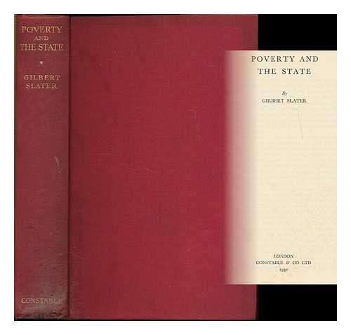 SLATER, GILBERT (1864-1938) - Poverty and the state