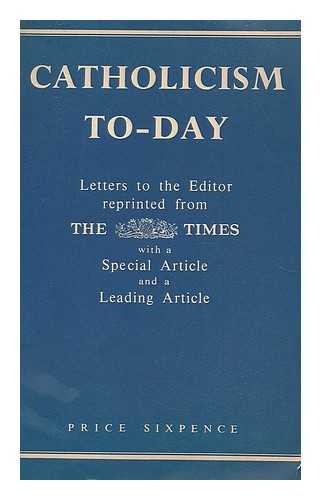 THE TIMES. VARIOUS - Catholicism to-day