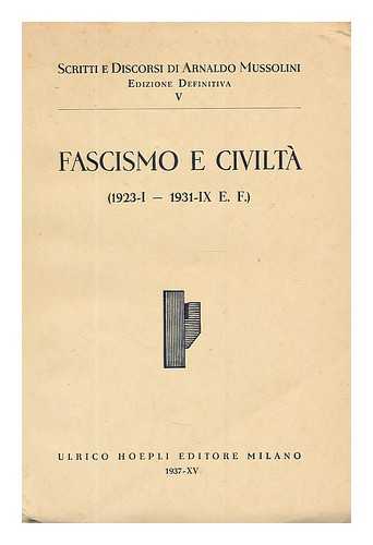 MUSSOLINI, ARNALDO (1885-1931) - Fascismo e civilta (1923-I - 1931-IX E. F.)