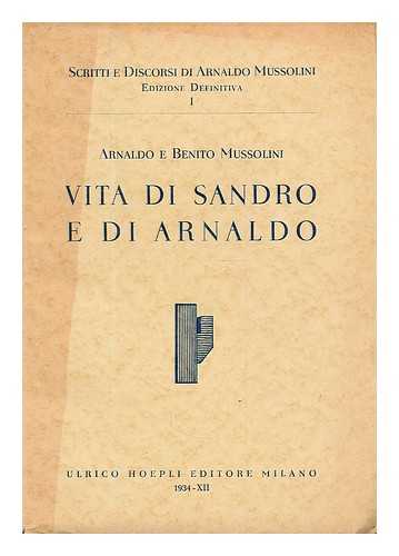 MUSSOLINI, ARNALDO (1885-1931). MUSSOLINI, BENITO - Vita di Sandro e di Arnaldo