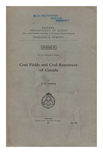 DOWLING, DONALDSON BOGART (1858-1925) - Coal fields of coal resources of Canada / comp. by D.B. Dowling