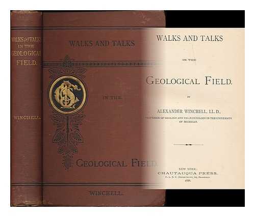 WINCHELL, ALEXANDER (1824-1891) - Walks and talks in the geological field