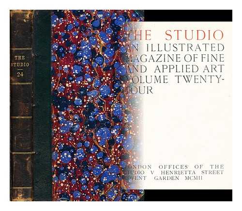 THE STUDIO, LONDON - The Studio : an illustrated magazine of fine and applied art: Vol 24