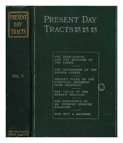 RELIGIOUS TRACT SOCIETY (GREAT BRITAIN) - Present day tracts on subjects of Christian evidence, doctrine and morals by various writers [Vol 4]