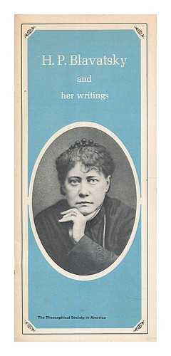 BLAVATSKY, HELENA PETROVNA (1831-1891) - H.P. Blavatsky and her writings