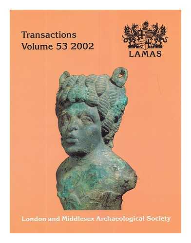 LAMAS - Transactions of the London and Middlesex Archaeology Society ; Volume 53, 2002