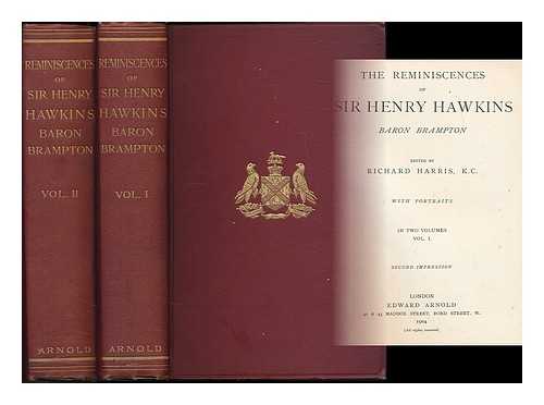 BRAMPTON, HENRY HAWKINS, BARON (1817-1907) - The reminiscences of Sir Henry Hawkins, Baron Brampton / edited by Richard Harris