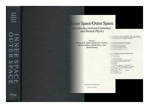 KOLB, EDWARD W. (ED.) ; FERMI NATIONAL ACCELERATOR LABORATORY - Inner space/outer space : the interface between cosmology and particle physics / edited by Edward W. Kolb ... [et al.]