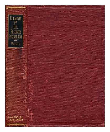 PIRSON, SYLVAIN JOSEPH (1905-?) - Elements of oil reservoir engineering