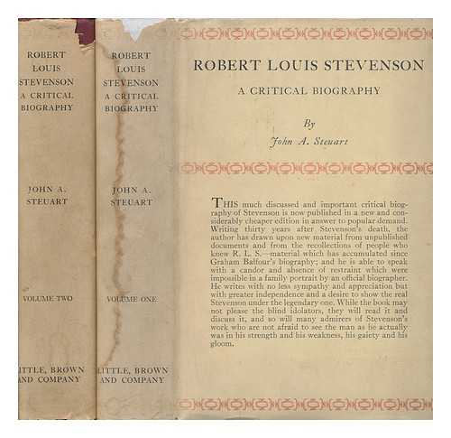 STEUART, JOHN A. - Robert Louis Stevenson : Man and Writer ; a Critical Biography