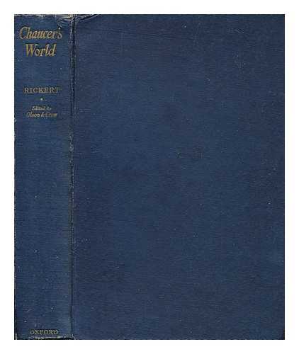 RICKERT, EDITH (1871-1938) - Chaucer's world / compiled by Edith Rickert ; edited by Clair C. Olson and Martin M. Crow ; illustrations selected by Margaret Rickert