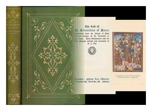 THUREAU-DANGIN, PAUL (1837-1913) - The life of S. Bernardino of Siena / translated from the French of Paul Thureau-Dangin by the Baroness G. von Hugel ; With illustrations after the old masters, selected and annotated by G.F. Hill