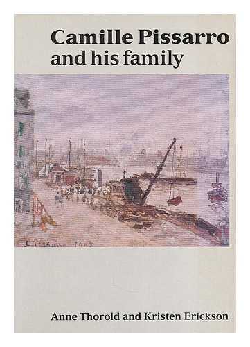 ASHMOLEAN MUSEUM. THOROLD, ANNE. ERICKSON, KRISTEN - Camille Pissarro and his family : the Pissarro collection in the Ashmolean Museum / Anne Thorold and Kristen Erickson