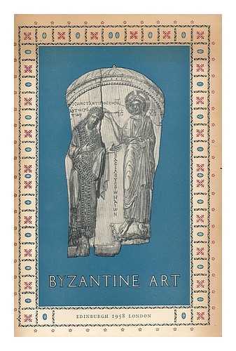 RICE, DAVID TALBOT (1903-1972). EDINBURGH FESTIVAL SOCIETY. ROYAL SCOTTISH MUSEUM. VICTORIA AND ALBERT MUSEUM - Masterpieces of Byzantine art