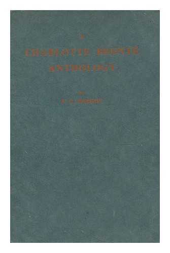 BRONTE, CHARLOTTE (1816-1855). WRIGHT, J. C. (1852-) - A Charlotte Bronte anthology