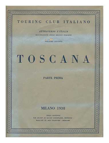 Touring Club Italiano - Toscana : Volume Quinto, Part parte (1938) ; Volume Sesto, parte seconda (1950) / Touring Club Italiano