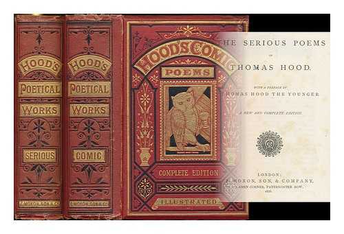 HOOD, THOMAS (1799-1845) - The comic poems of Thomas Hood ; The serious poems of Thomas Hood [complete in 2 volumes]