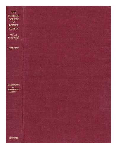 BELOFF, MAX - The foreign policy of Soviet Russia, 1929-41 [Volume 1 - 1929 - 1936]