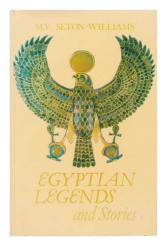 SETON-WILLIAMS, M. V. - Egyptian legends and stories