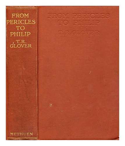 GLOVER, T. R. (TERROT REAVELEY) (1869-1943) - From Pericles to Philip