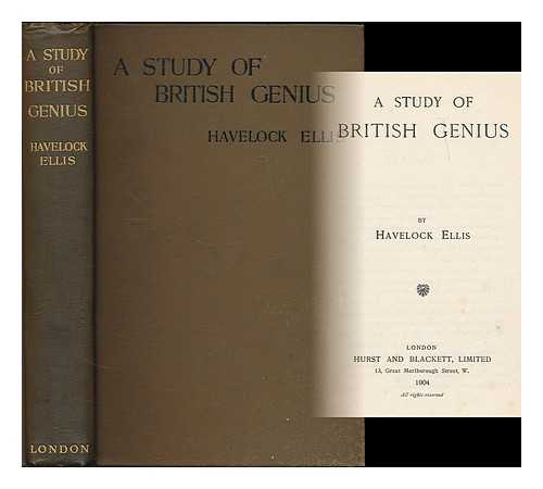 ELLIS, HAVELOCK (1859-1939) - A study of British genius