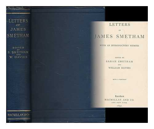 SMETHAM, JAMES (1821-1889) - Letters of James Smetham : with an introductory memoir / edited by Sarah Smetham and William Davies