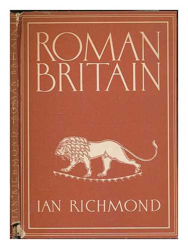 RICHMOND, IAN ARCHIBALD, SIR (1902-1965) - Roman Britain / Ian Richmond