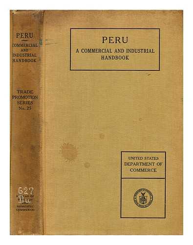 DUNN, WILLIAM EDWARD (1888-1966) - Peru: A Commercial and Industrial Handbook