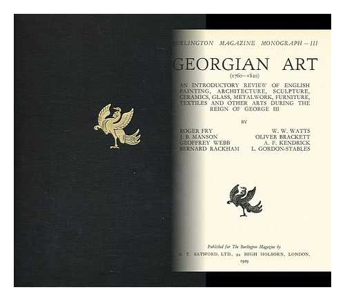 FRY, ROGER (1866-1934) - Georgian art : (1760-1820) : an introductory review of English painting, architecture, sculpture, ceramics, glass, metalwork, furniture, textiles and other arts during the reign of George III